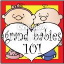 Grandbabies 101